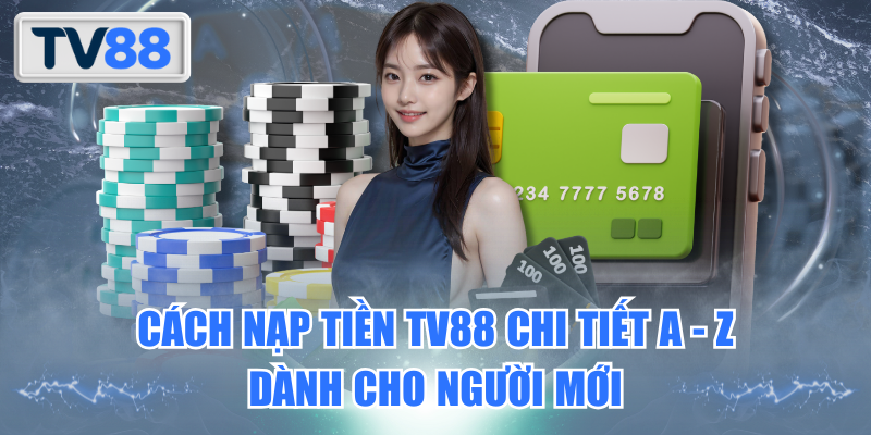 Cách nạp tiền và các lưu ý nạp tiền