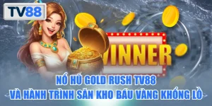 Nổ Hũ Thần Tài - Săn Thưởng Slot Game Đỉnh Cao Tại TV88