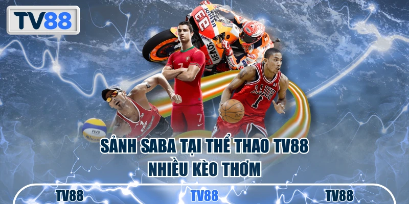 Sảnh SABA tại thể thao TV88 nhiều kèo thơm